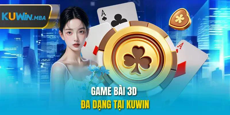 Game bài 3d đa dạng tại kuwin