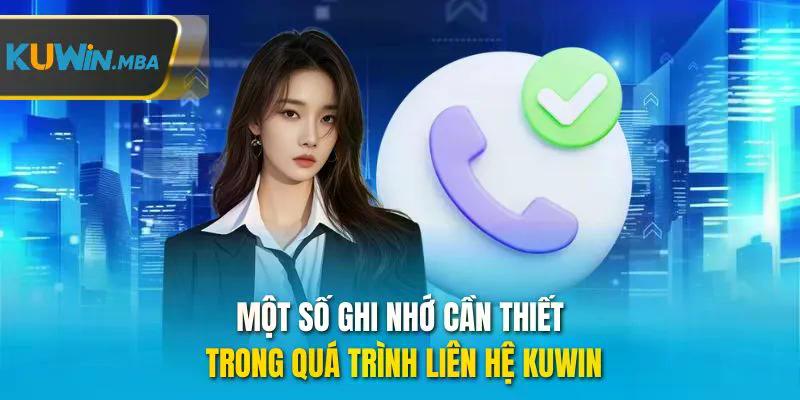 Một số ghi nhớ cần thiết trong quá trình liên hệ kuwin
