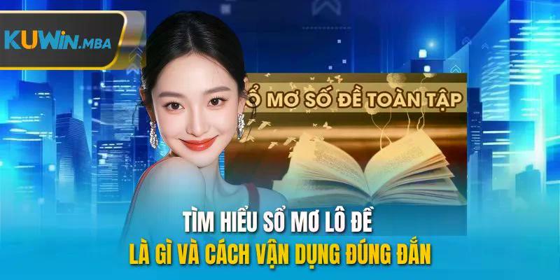 Tìm hiểu sổ mơ lô đề là gì và cách vận dụng đúng đắn